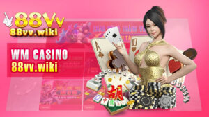 WM Casino – Nơi Chơi Game Trực Tuyến Đáng Tin Cậy, Chất Lượng Cao.